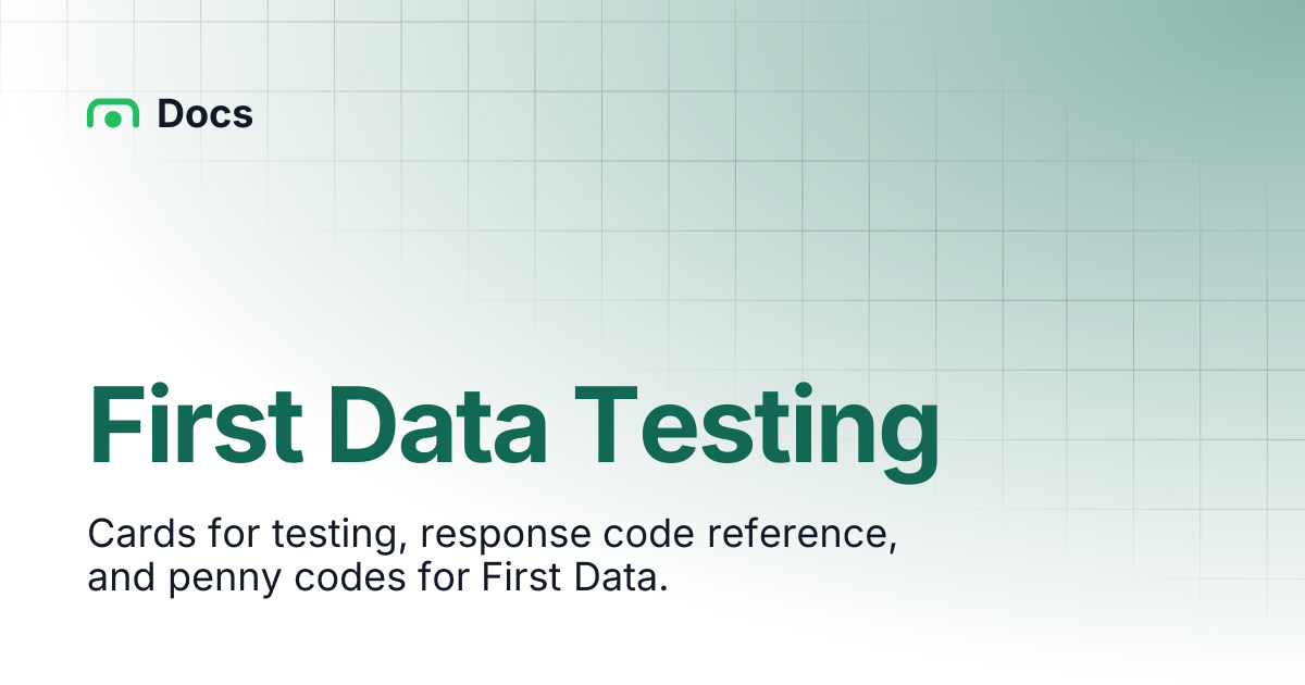 First Data Testing | Docs